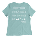 But the Greatest of these is Aloha Tshirt Front Dusty Blue