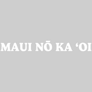 Maui No Ka Oi White